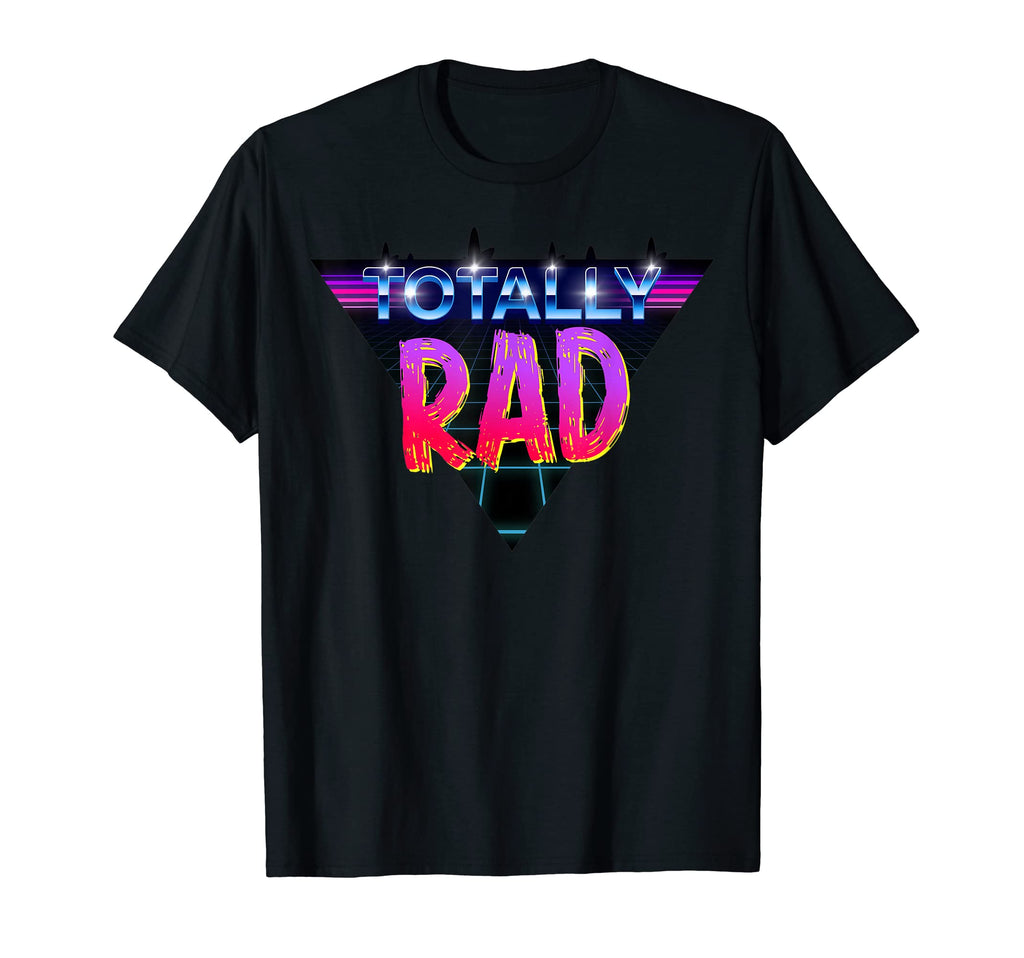 Totally Rad 80S Party T-Shirt - Unique Graphic Men Women - T-Shirt, Sweatshirt, Hoodie