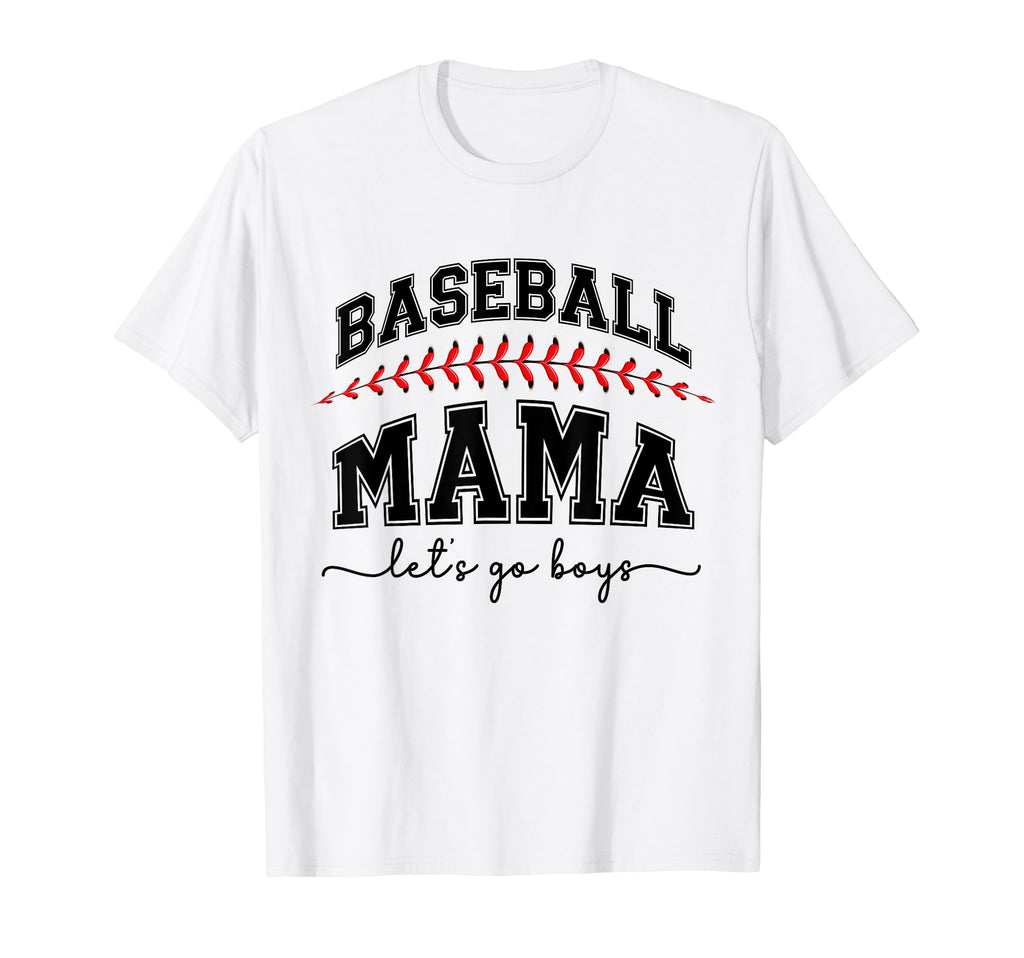 Baseball Mama Lets Go Mother Gift Funny T-Shirt - Streetwear Style Unisex - T-Shirt, Sweatshirt, Hoodie
