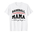 Baseball Mama Lets Go Mother Gift Funny T-Shirt - Streetwear Style Unisex - T-Shirt, Sweatshirt, Hoodie