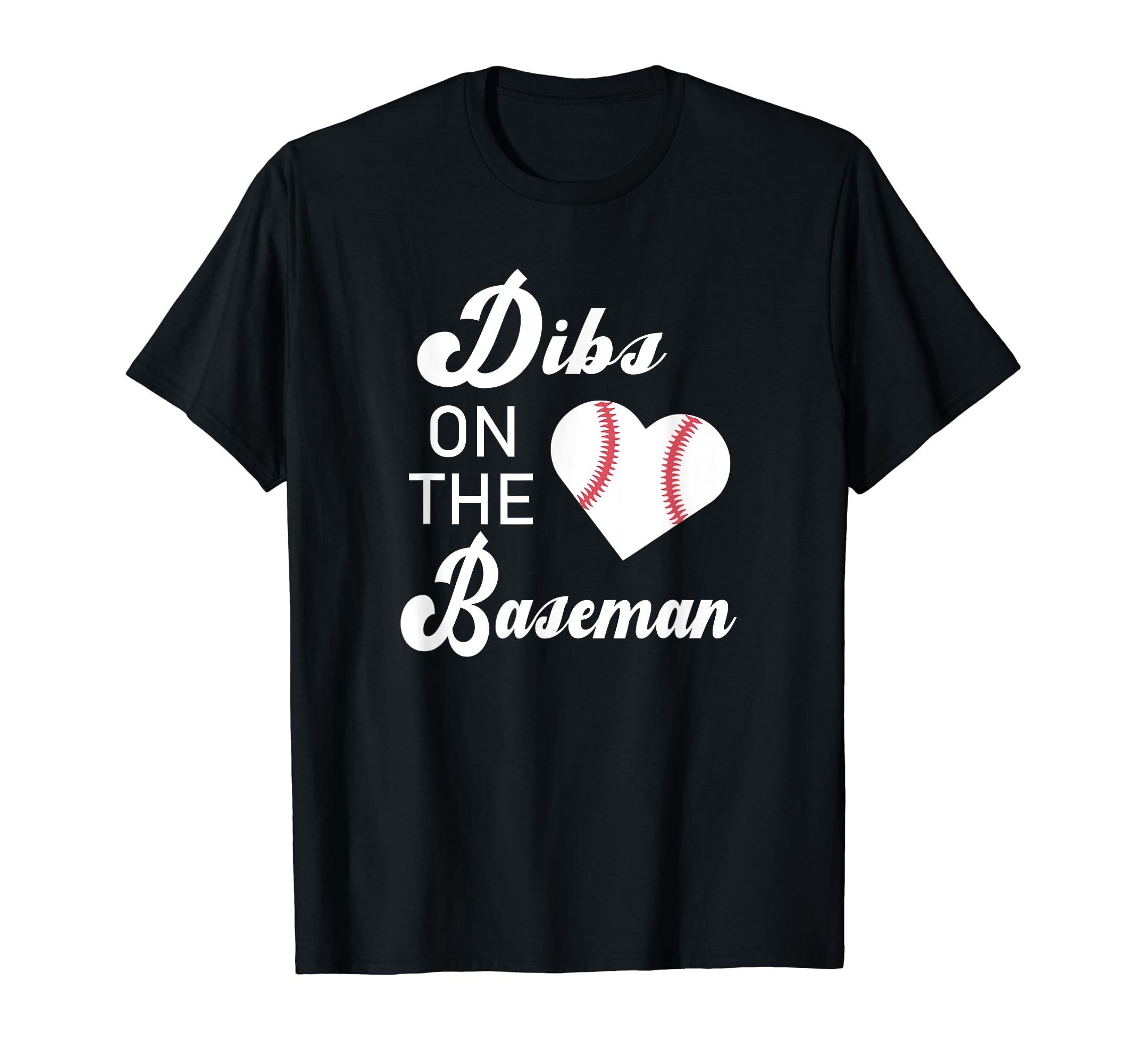 Dibs Baseman Baseball Girlfriend Or Wife T-Shirt - Graphic Print Unisex - T-Shirt, Sweatshirt, Hoodie