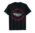 Im Not Old Im Funny Car T-Shirt - Fun Novelty Design Unisex - T-Shirt, Sweatshirt, Hoodie
