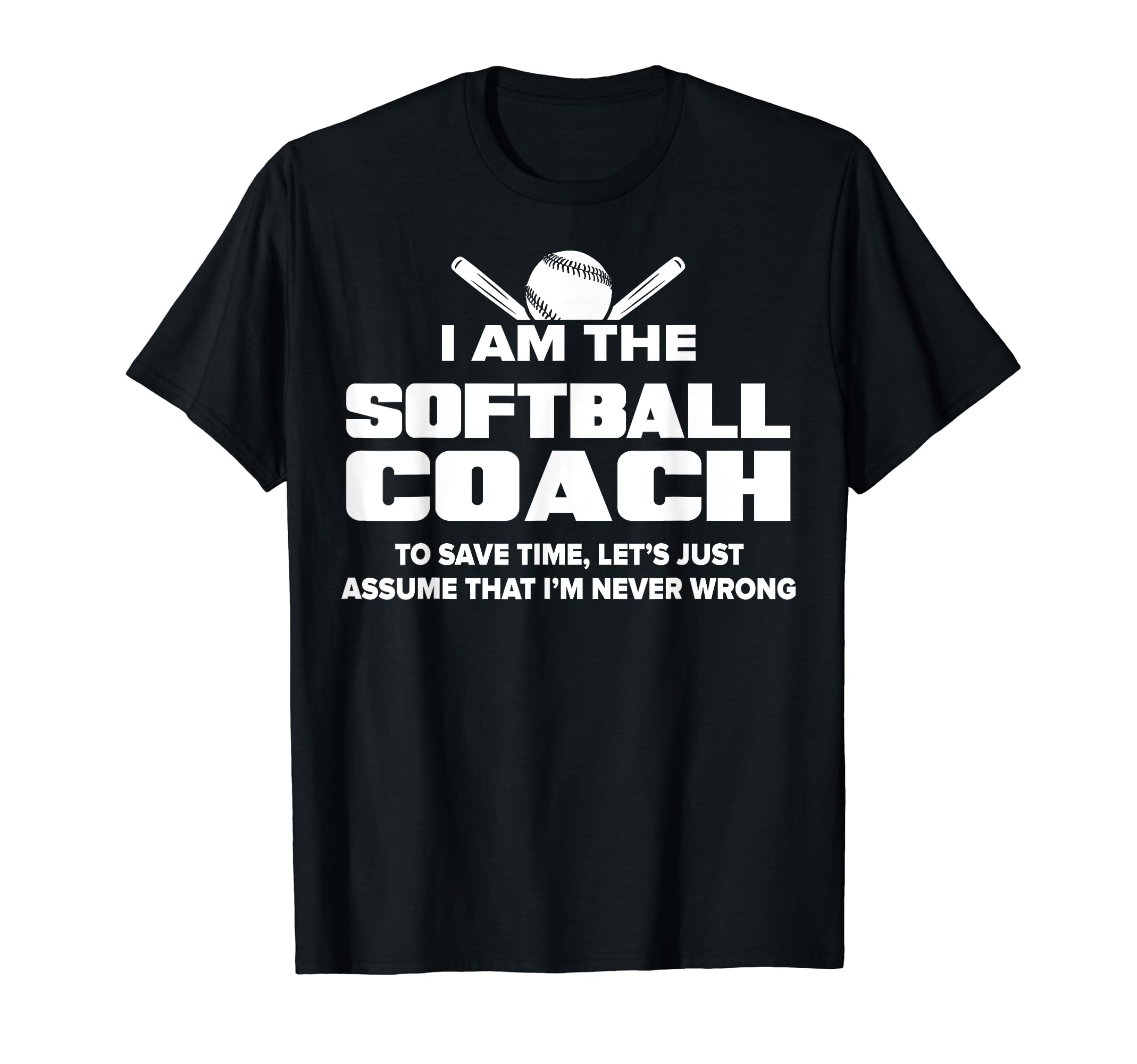 Softball Coach Funny Gift Assume T-Shirt - Casual Everyday Wear Men Women - T-Shirt, Sweatshirt, Hoodie