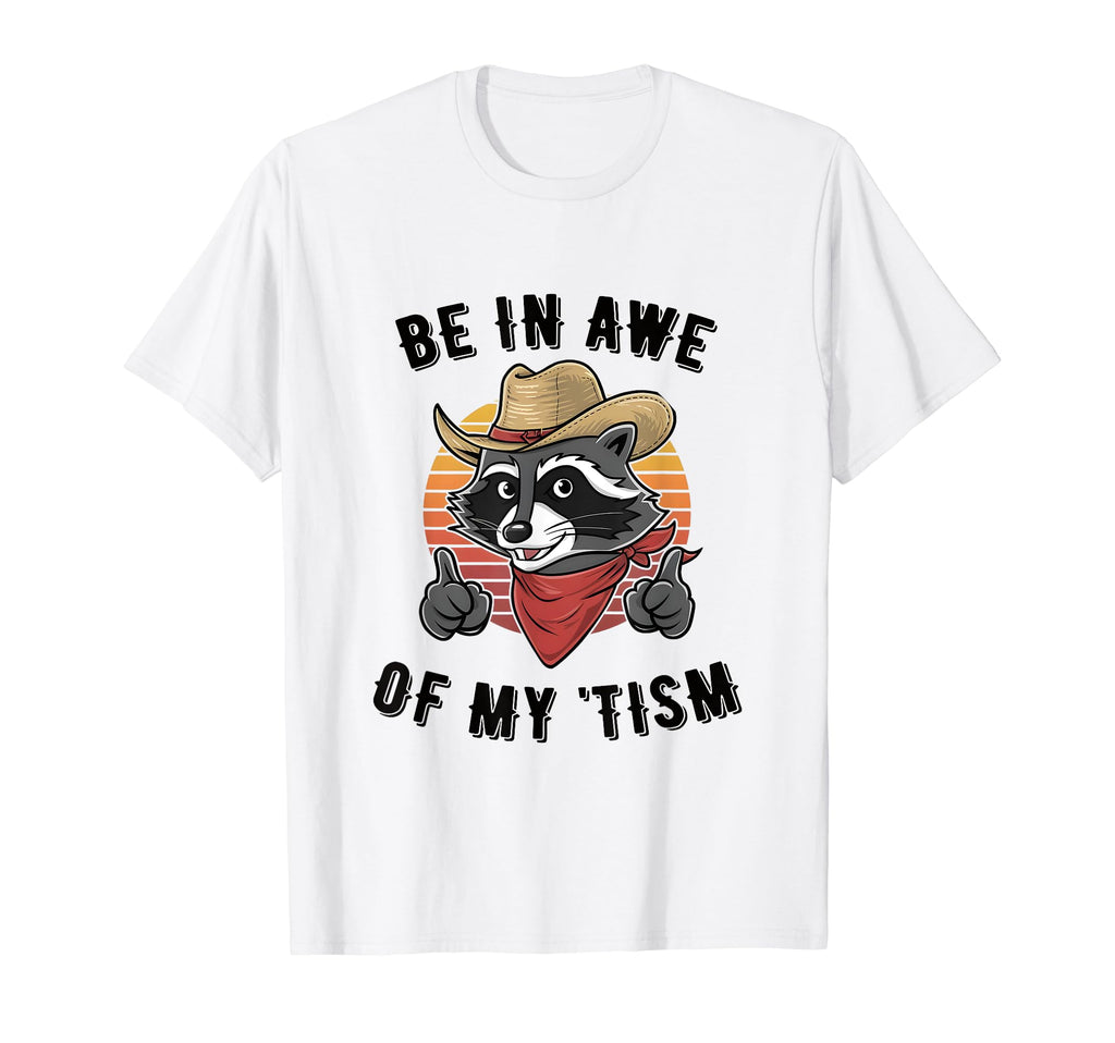 Be Awe My Tism T-Shirt - Unique Graphic Men Women - T-Shirt, Sweatshirt, Hoodie