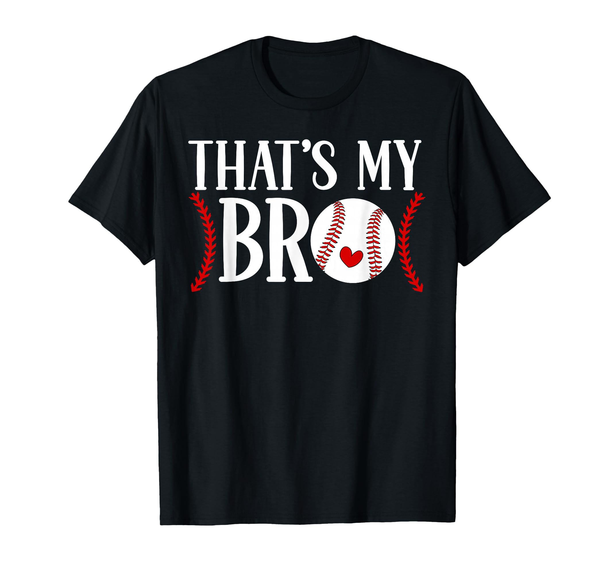 Thats My Bro Baseball Sister Baseball T-Shirt - Trendy Graphic Unisex - T-Shirt, Sweatshirt, Hoodie