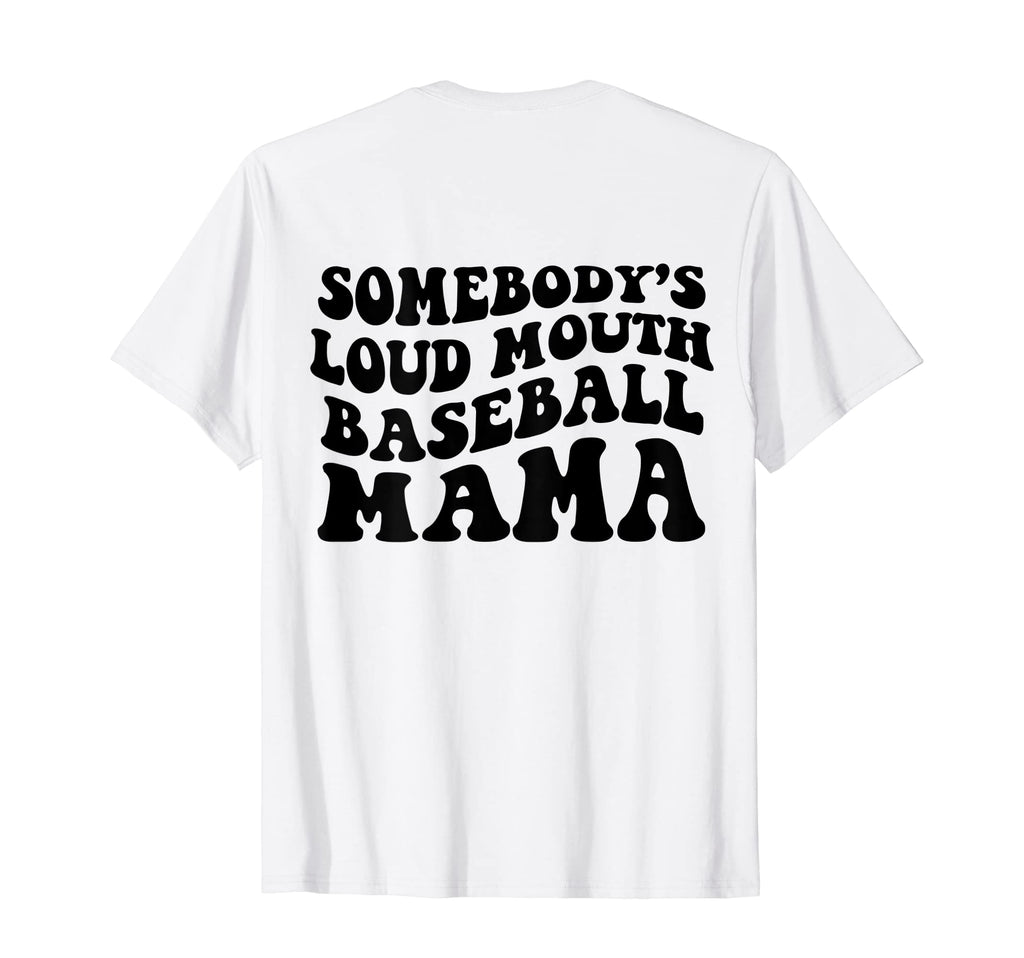 Somebodys Loud Mouth Baseball Mama T-Shirt - Aesthetic Graphic for Adults - T-Shirt, Sweatshirt, Hoodie