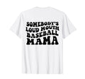Somebodys Loud Mouth Baseball Mama T-Shirt - Aesthetic Graphic for Adults - T-Shirt, Sweatshirt, Hoodie