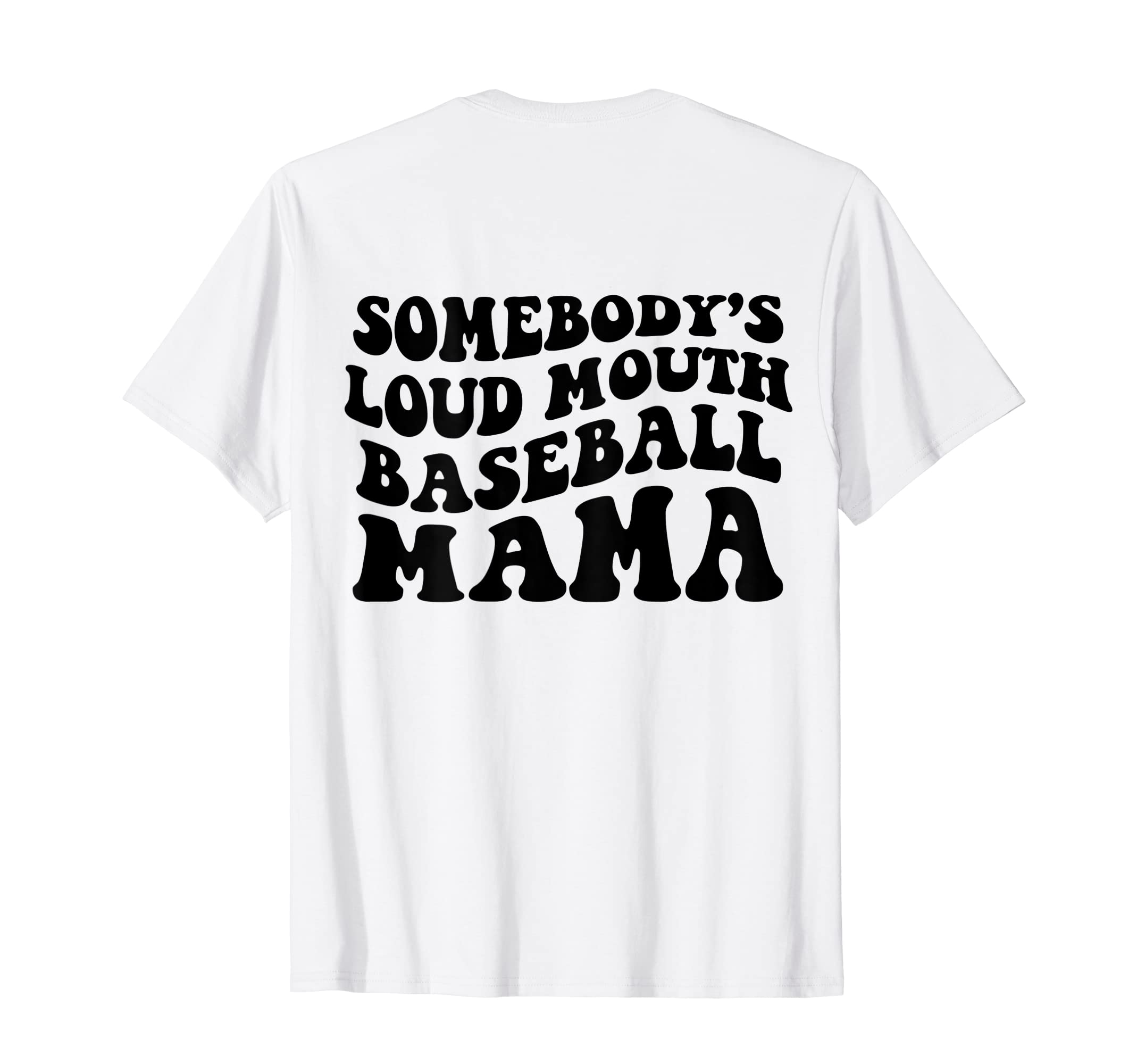 Somebodys Loud Mouth Baseball Mama T-Shirt - Aesthetic Graphic for Adults - T-Shirt, Sweatshirt, Hoodie