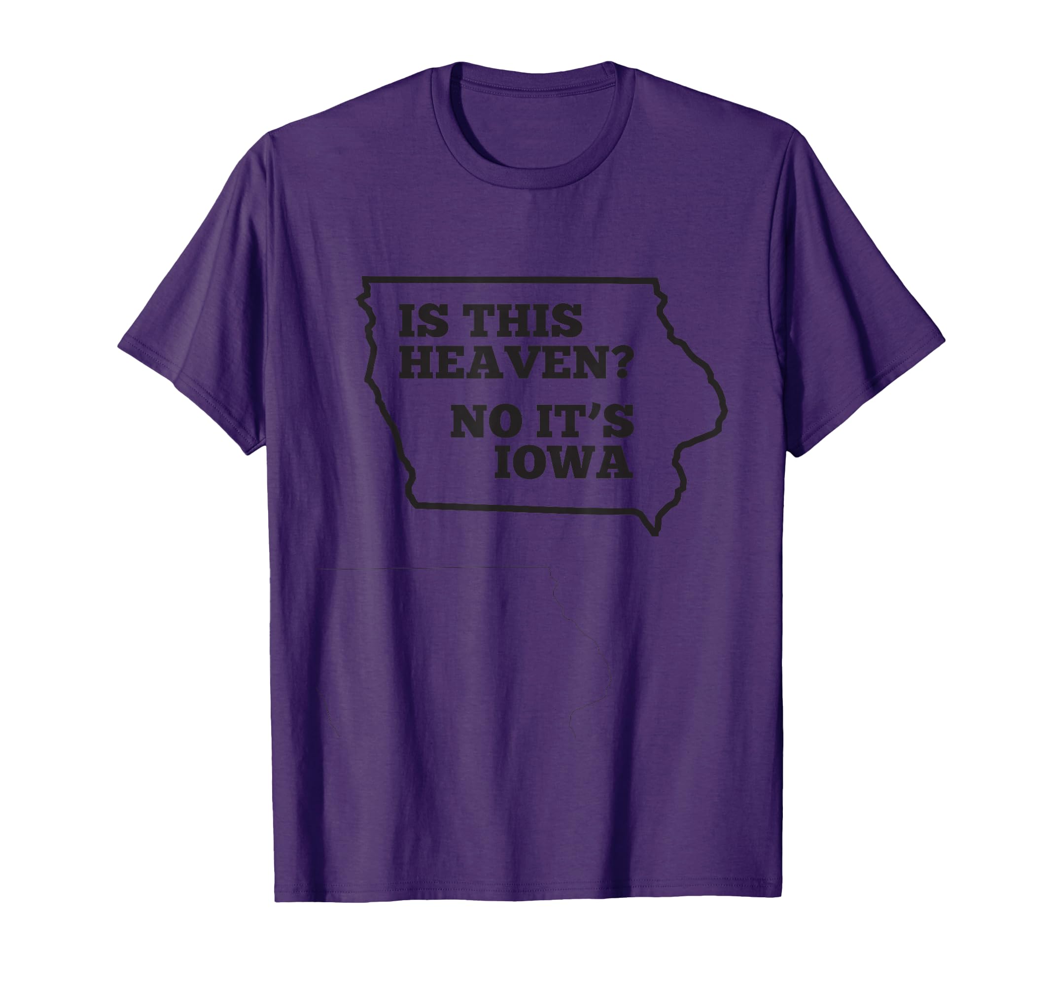 Is This Heaven No Its Iowa State T-Shirt - Unique Graphic Men Women - T-Shirt, Sweatshirt, Hoodie