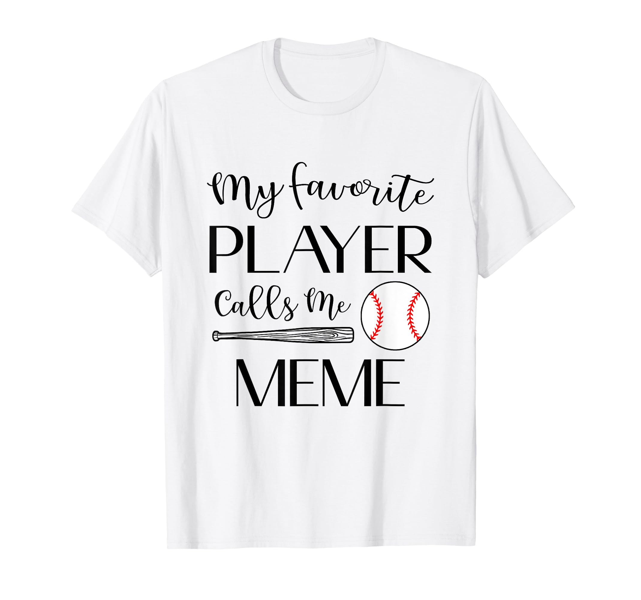 Baseball My Favorite Player Calls Me Meme T-Shirt - Trendy Graphic Unisex - T-Shirt, Sweatshirt, Hoodie