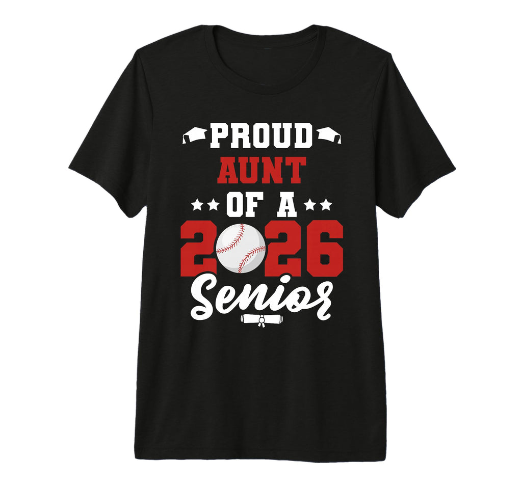 Class 2026 Senior Year Baseball Aunt 2026 T-Shirt - Unique Graphic Unisex - T-Shirt, Sweatshirt, Hoodie