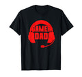Funny Gamer Dad Fathers Day 2025 T-Shirt - Novelty Apparel Men Women - T-Shirt, Sweatshirt, Hoodie