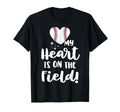 My Heart Is Field Baseball Mom Softball T-Shirt - Aesthetic Graphic Unisex - T-Shirt, Sweatshirt, Hoodie