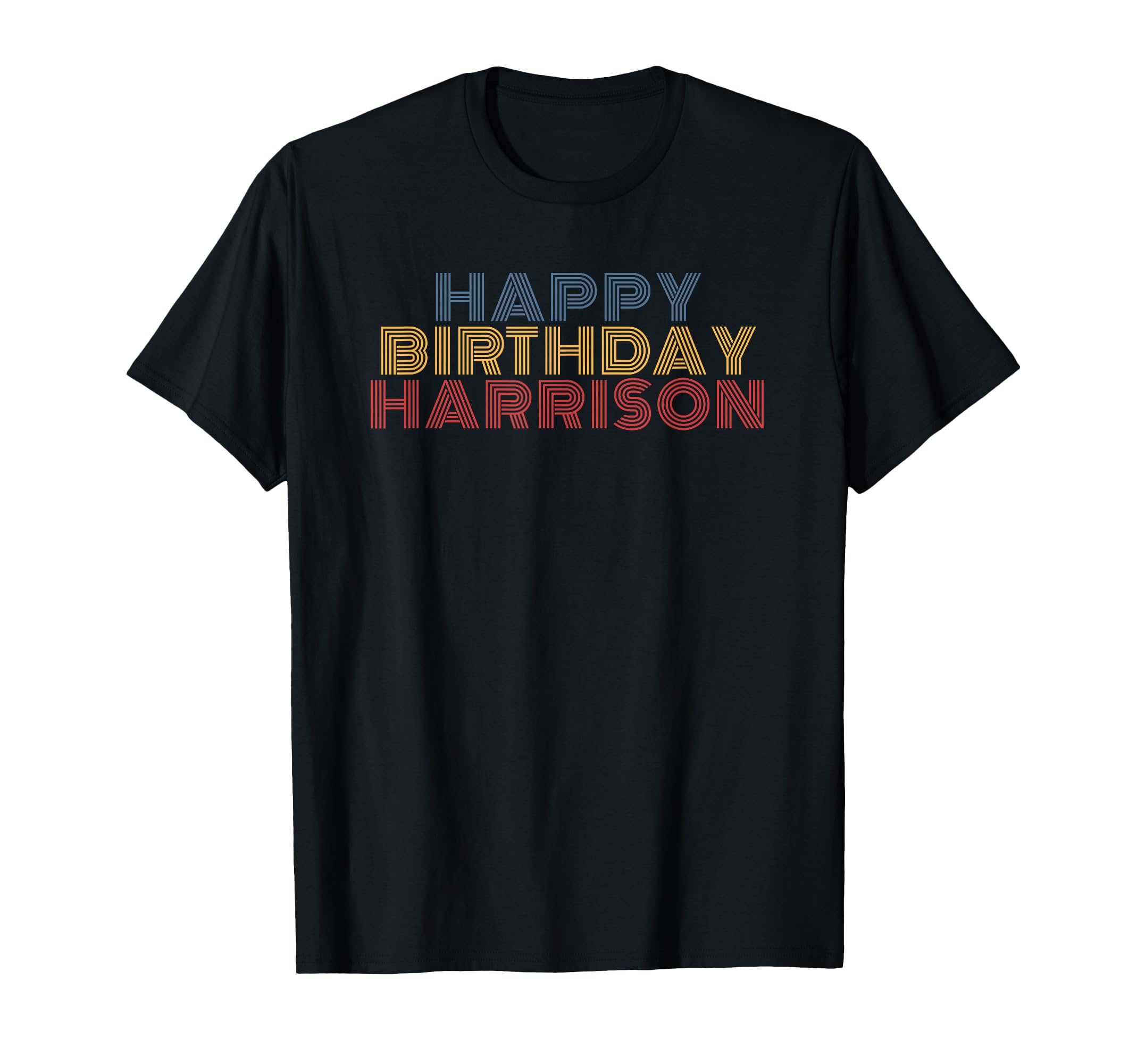 Happy Birthday Harrison Personalized T-Shirt - Streetwear Style Unisex - T-Shirt, Sweatshirt, Hoodie