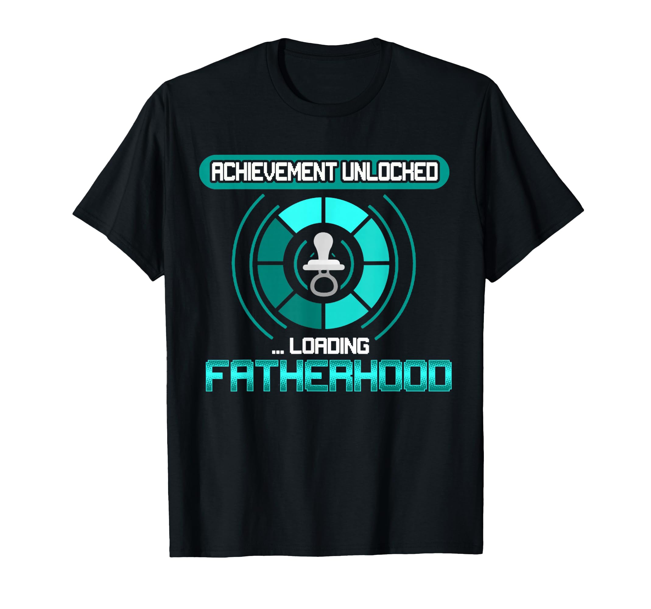 Achievement Unlocked Fatherhood Funny T-Shirt - Aesthetic Graphic Unisex - T-Shirt, Sweatshirt, Hoodie