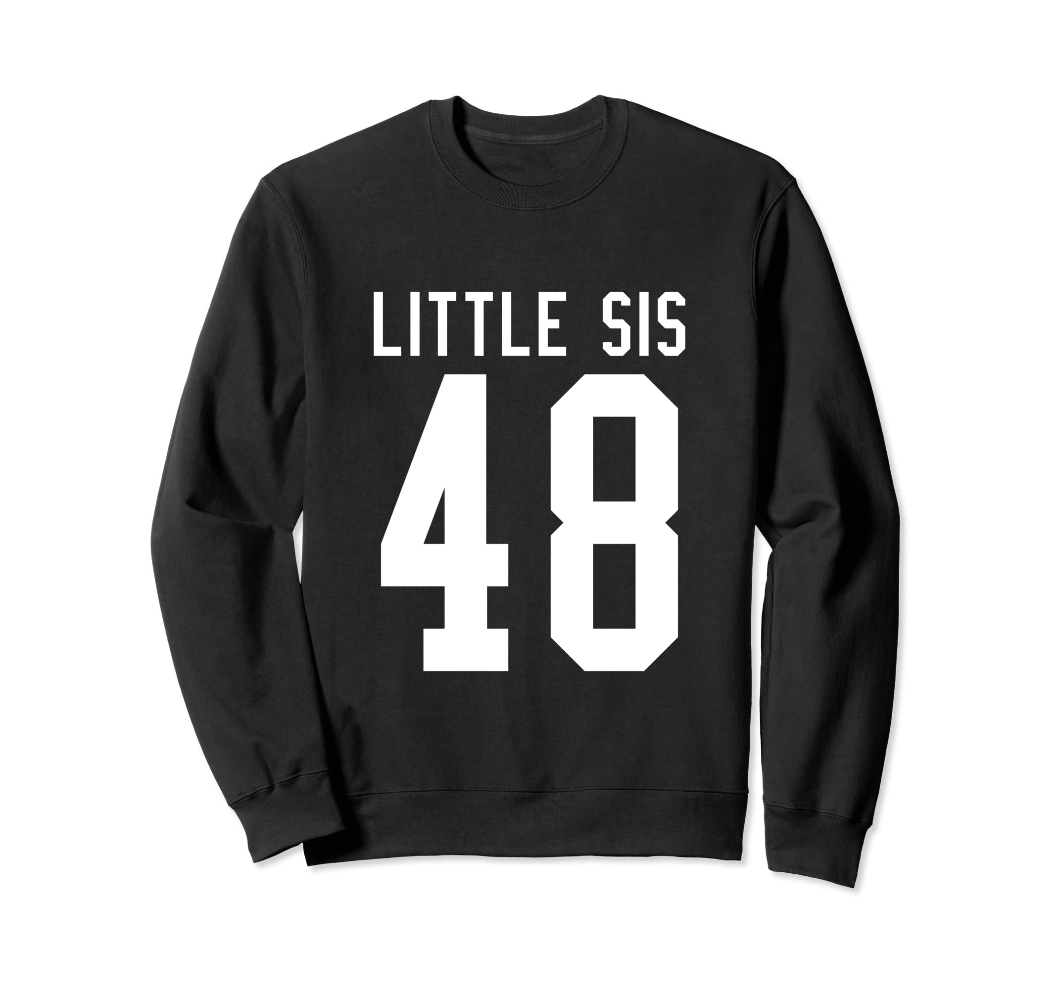 Number 48 Little Sis Biggest Fan Sweatshirt - Unique Graphic Men Women - T-Shirt, Sweatshirt, Hoodie
