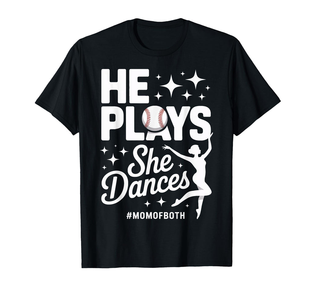 He Plays She Dances Mom Both Sports Mom T-Shirt - Minimalist Print Unisex - T-Shirt, Sweatshirt, Hoodie