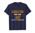 Houston Baseball We Do Not Have Problem T-Shirt - Aesthetic Graphic Unisex - T-Shirt, Sweatshirt, Hoodie