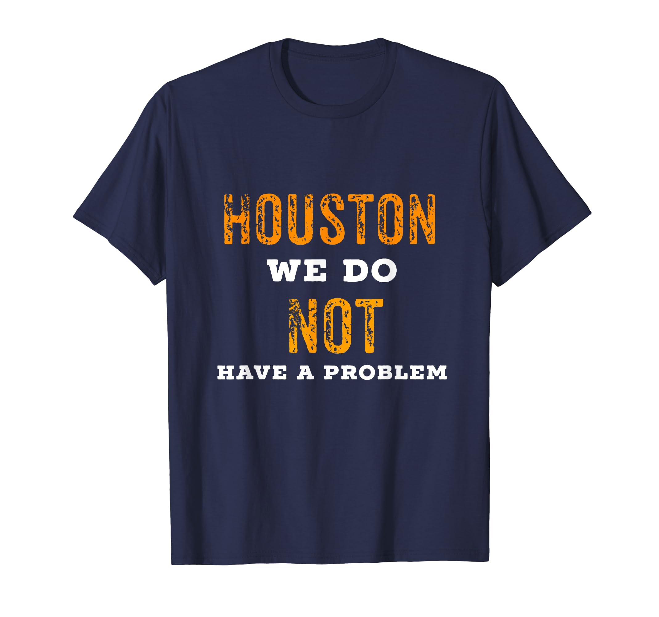 Houston Baseball We Do Not Have Problem T-Shirt - Aesthetic Graphic Unisex - T-Shirt, Sweatshirt, Hoodie
