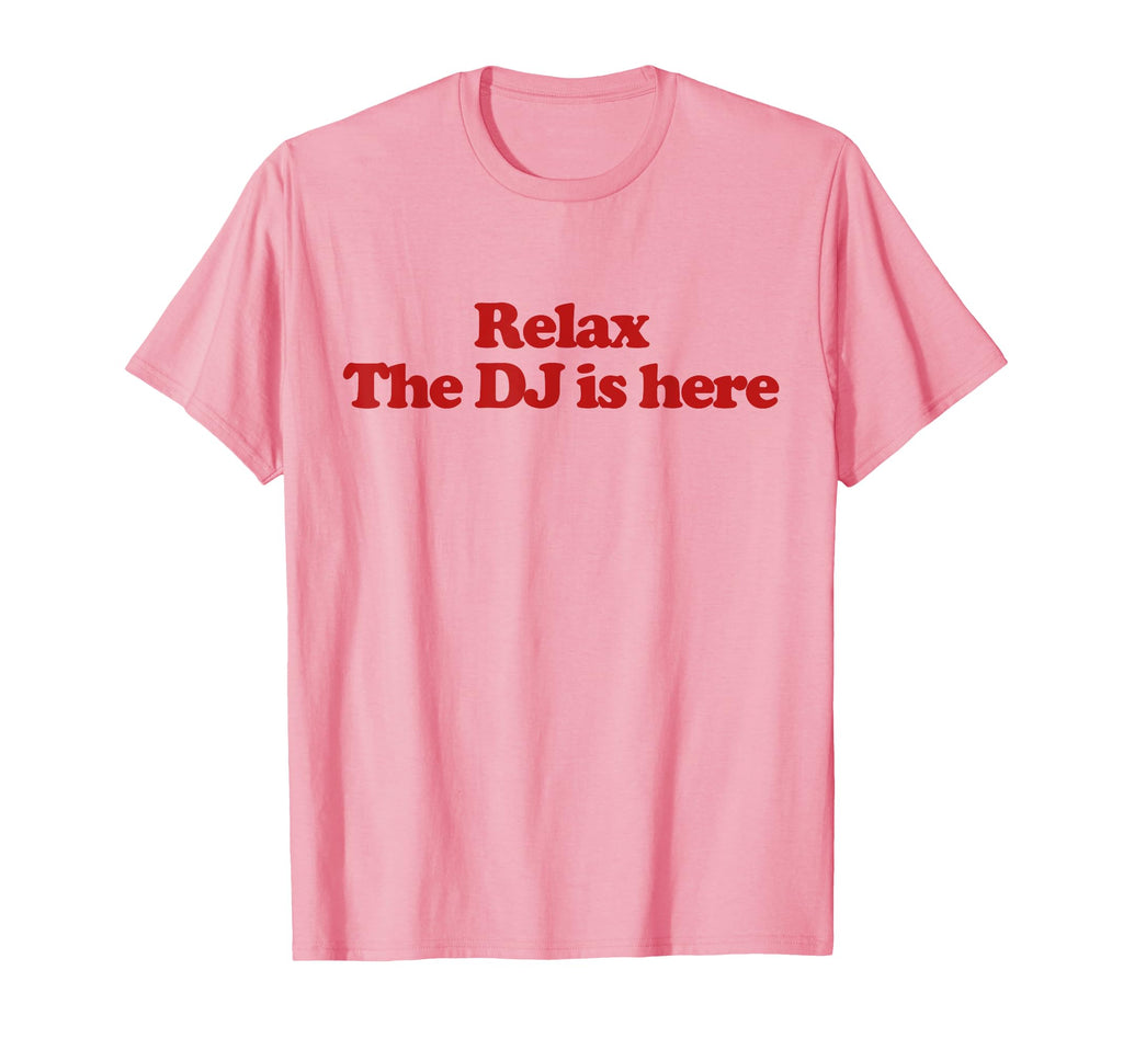 Relax Dj Is Here Y2K Aesthetic Trendy T-Shirt - Unique Graphic Unisex - T-Shirt, Sweatshirt, Hoodie