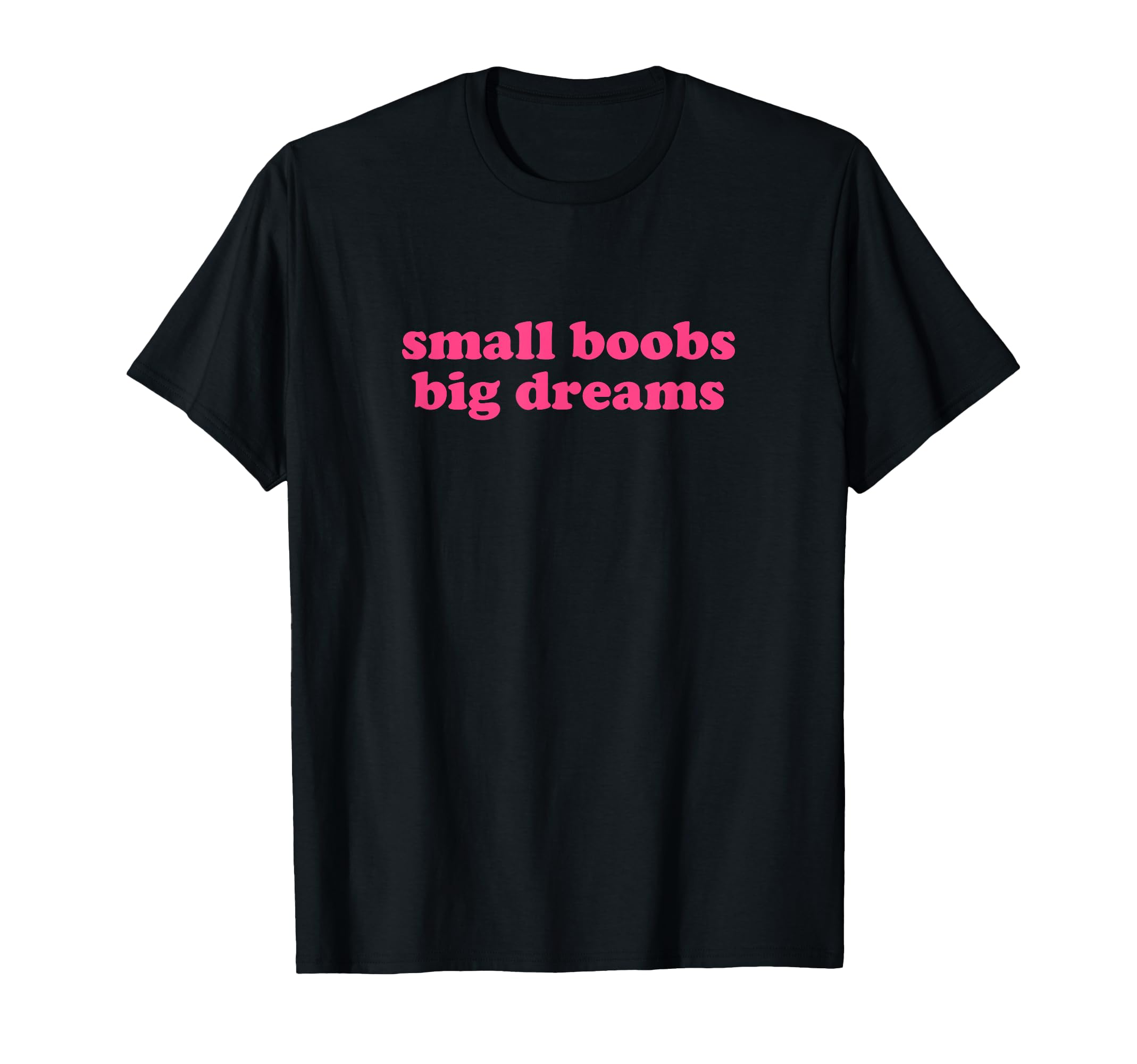 Small Boobs Big Dreams Y2K Aesthetic T-Shirt - Trendy Graphic for Adults - T-Shirt, Sweatshirt, Hoodie