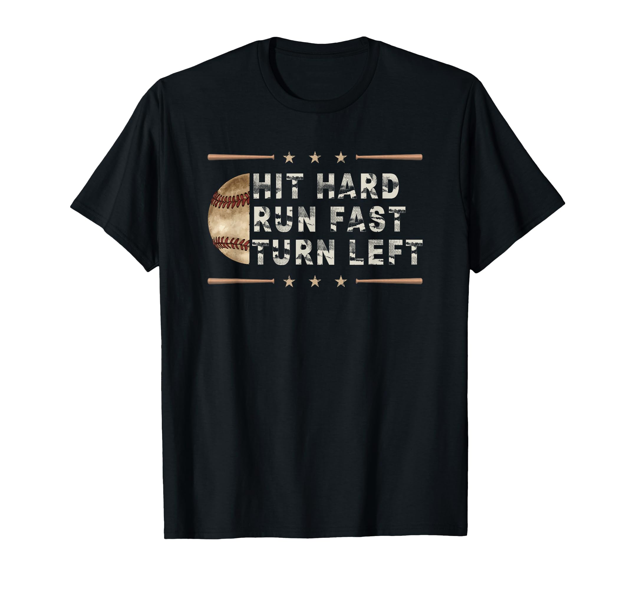 Baseball Hit Hard Run Fast Turn Left T-Shirt - Unique Graphic Men Women - T-Shirt, Sweatshirt, Hoodie
