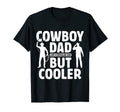Cowboy Dad Like Regular Dad But Cooler T-Shirt - Novelty Apparel Men Women - T-Shirt, Sweatshirt, Hoodie