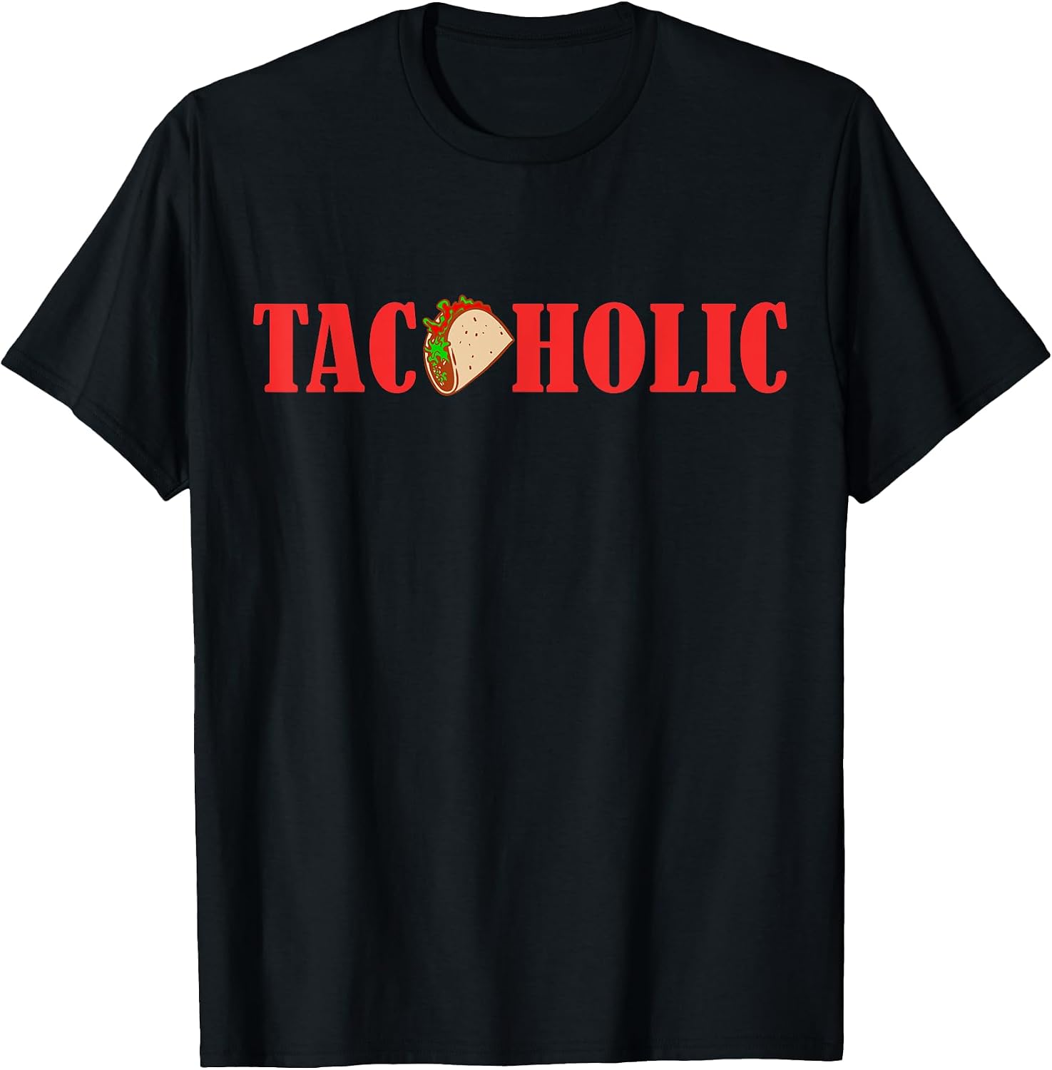 TACOHOLIC Funny Taco Lover Gift - Adult & Kids T-Shirts, Sweatshirts & Hoodies apparel design preview 1