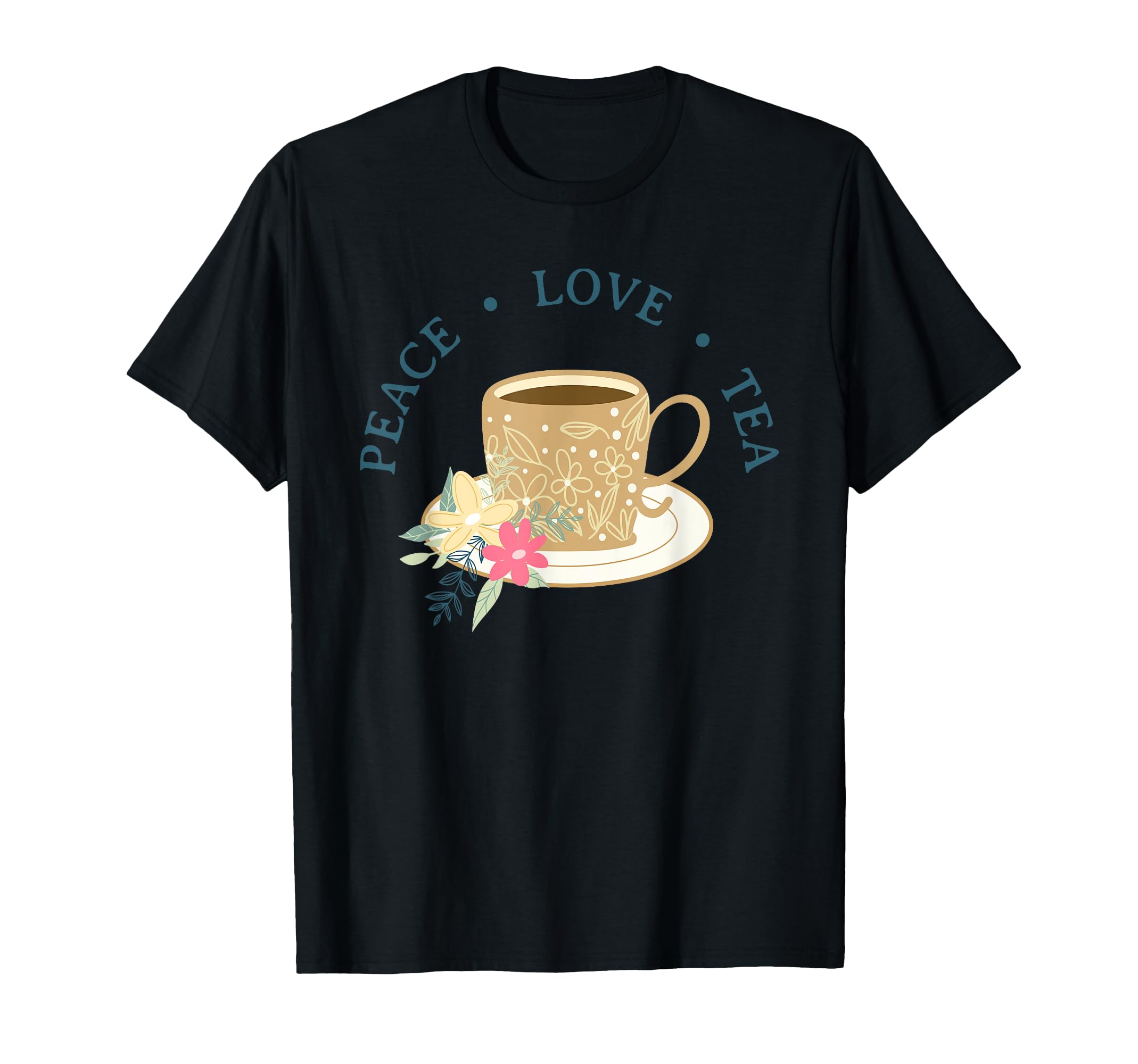 Peace Love Tea Teacup Teapot T-Shirt - Streetwear Style Men Women - T-Shirt, Sweatshirt, Hoodie