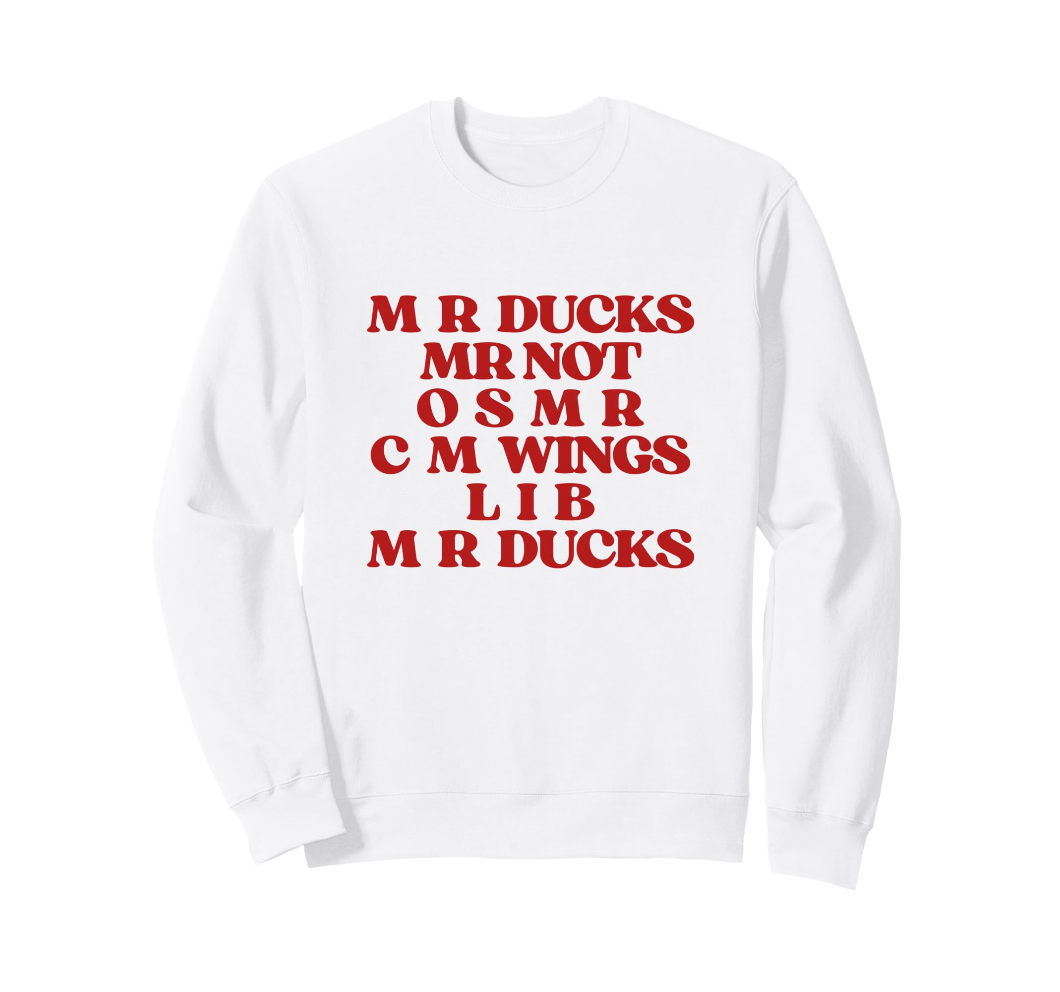Funny Duck Lover Phrase M R Ducks Y2K Sweatshirt - Novelty Apparel Unisex - T-Shirt, Sweatshirt, Hoodie