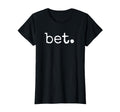 Bet Distressed Popular Urban Slang T-Shirt - Minimalist Print Unisex - T-Shirt, Sweatshirt, Hoodie