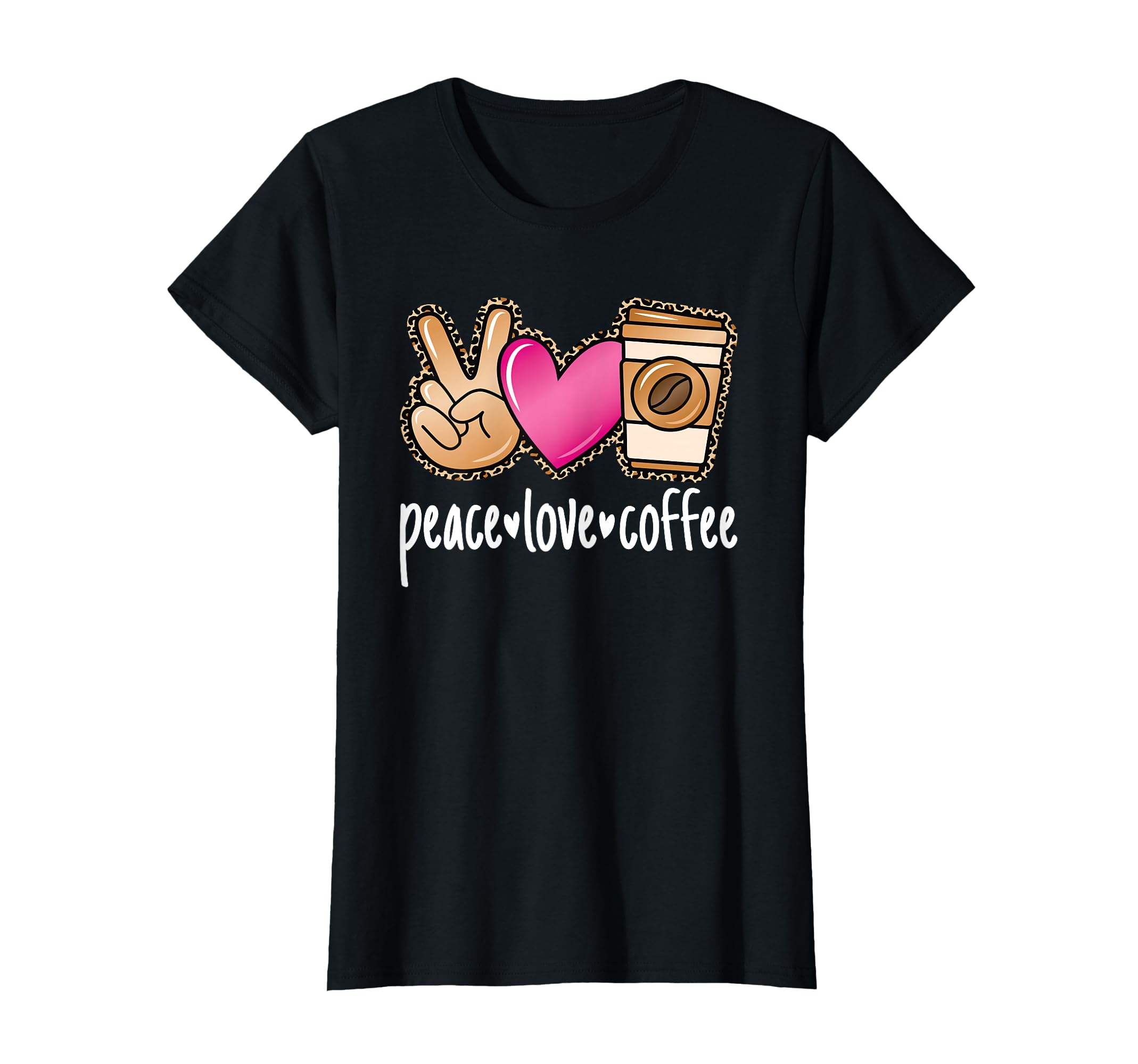 Peace Love Coffee Leopard Coffee Lover T-Shirt - Unique Graphic Unisex - T-Shirt, Sweatshirt, Hoodie