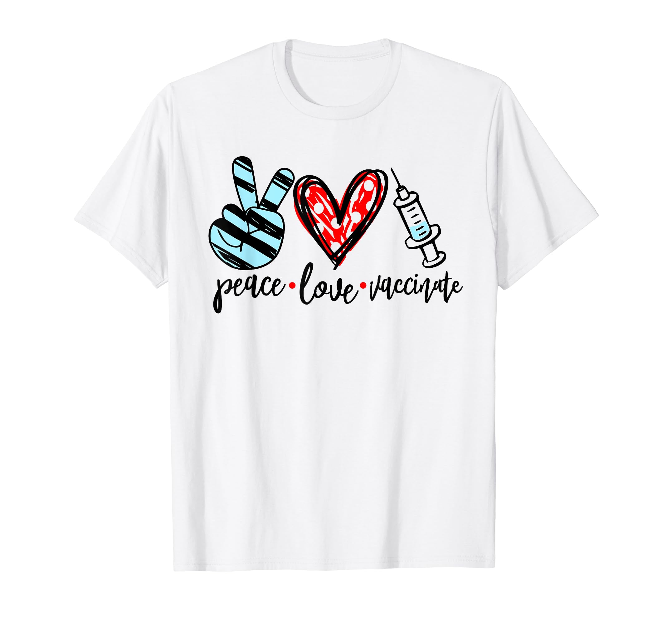 Peace Love Vaccinate Nurses T-Shirt - Fun Novelty Design for Adults - T-Shirt, Sweatshirt, Hoodie