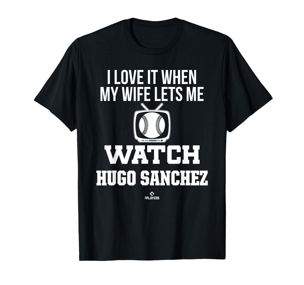 My Wife Lets Me Watch Hugo Sanchez T-Shirt - Streetwear Style for Adults - T-Shirt, Sweatshirt, Hoodie