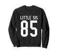 Number 85 Little Sis Biggest Fan Sweatshirt - Streetwear Style for Adults - T-Shirt, Sweatshirt, Hoodie