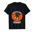 Shouldve Been Cowboy Cowboy T-Shirt - Novelty Apparel for Adults - T-Shirt, Sweatshirt, Hoodie