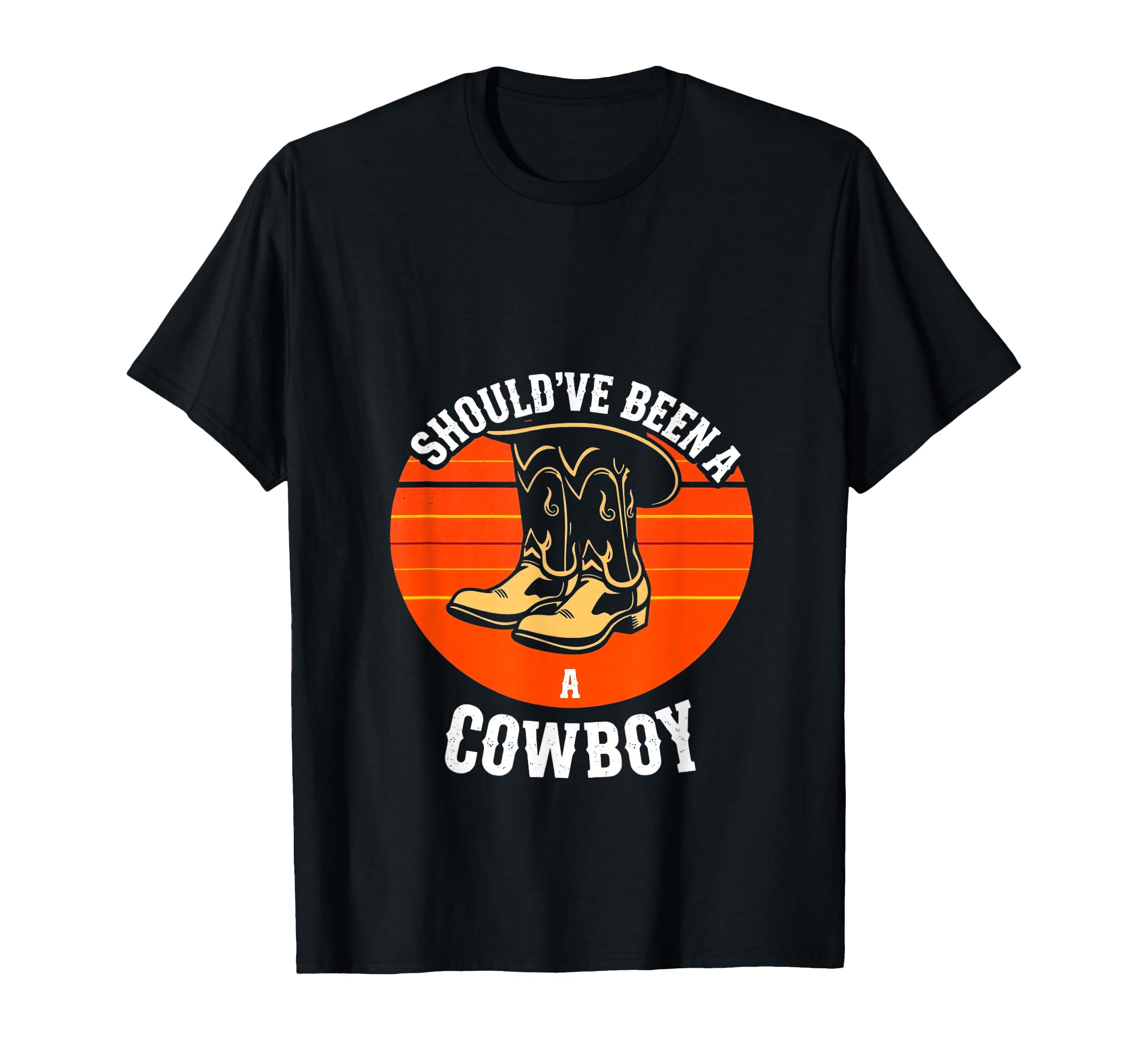 Shouldve Been Cowboy Cowboy T-Shirt - Novelty Apparel for Adults - T-Shirt, Sweatshirt, Hoodie