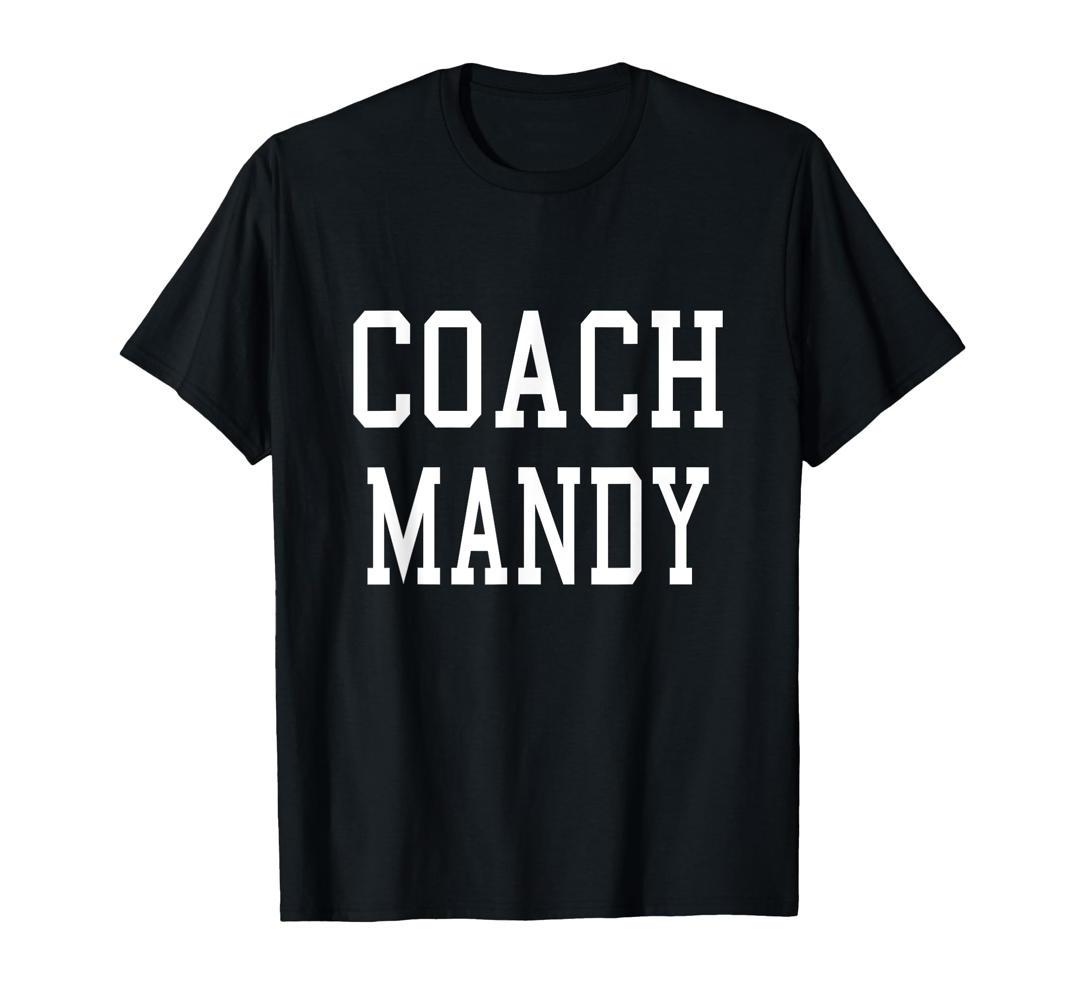 Coach Mandy Custom Football Soccer T-Shirt - Fun Novelty Design Unisex - T-Shirt, Sweatshirt, Hoodie
