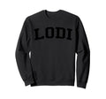 Lodi Ca Distressed Black Varsity Sweatshirt - Trendy Graphic Men Women - T-Shirt, Sweatshirt, Hoodie