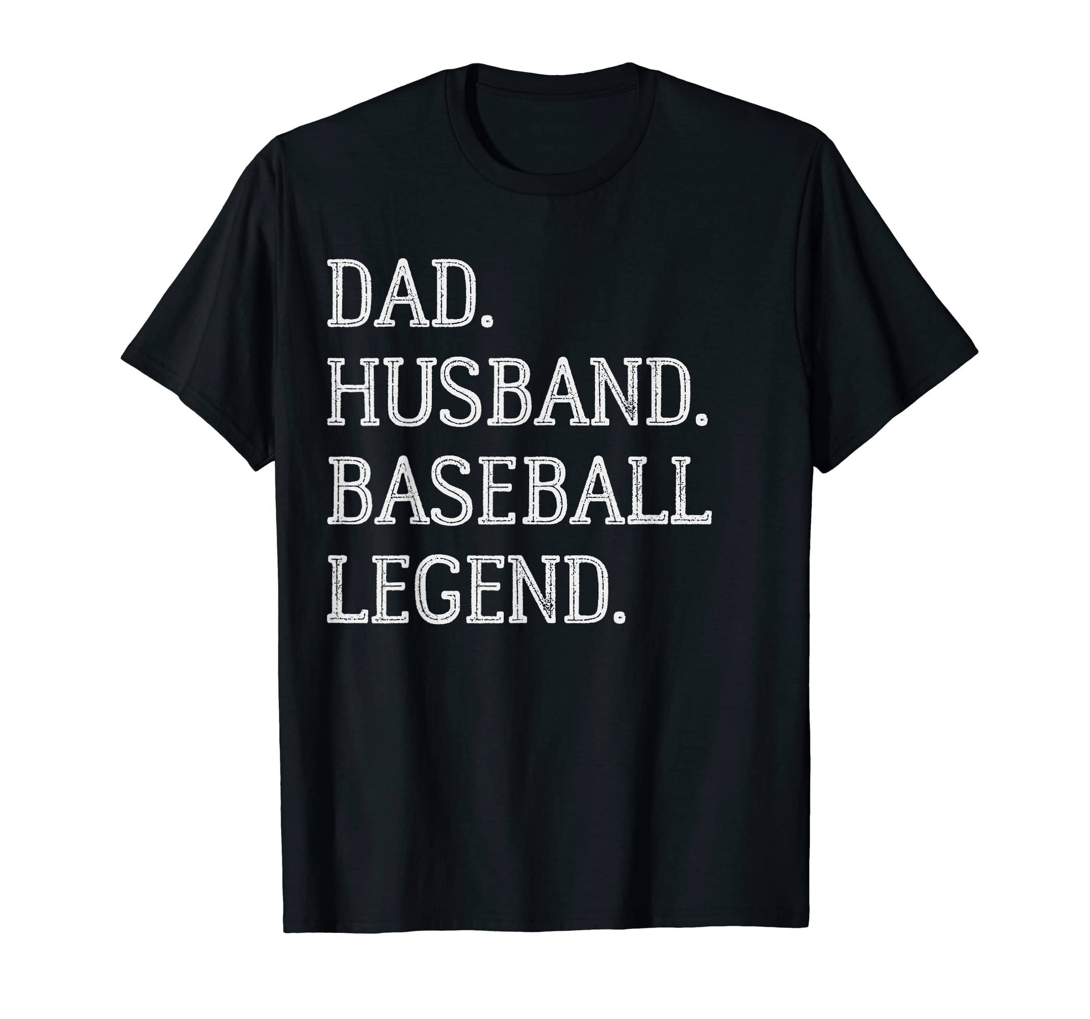 Dad Husband Baseball Legend T-Shirt - Fun Novelty Design Men Women - T-Shirt, Sweatshirt, Hoodie