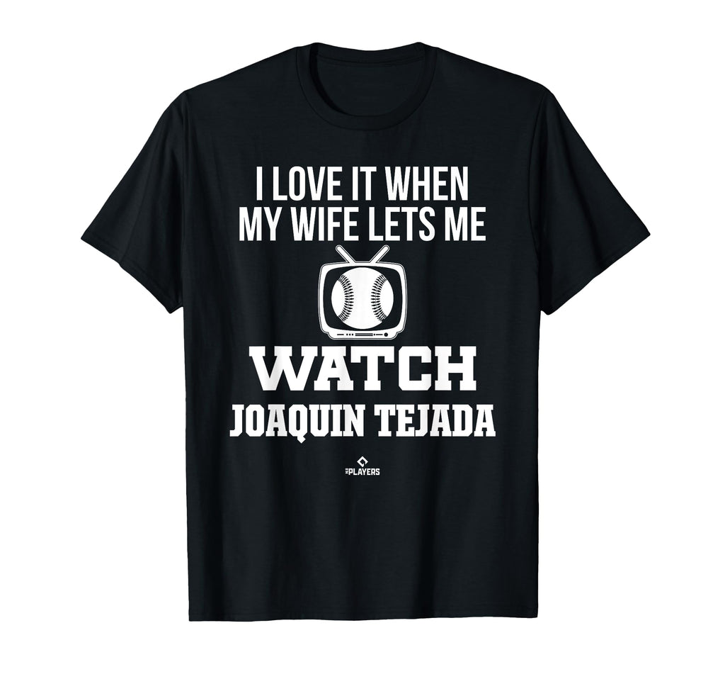 My Wife Lets Me Watch Joaquin Tejada T-Shirt - Custom Art Print for Adults - T-Shirt, Sweatshirt, Hoodie