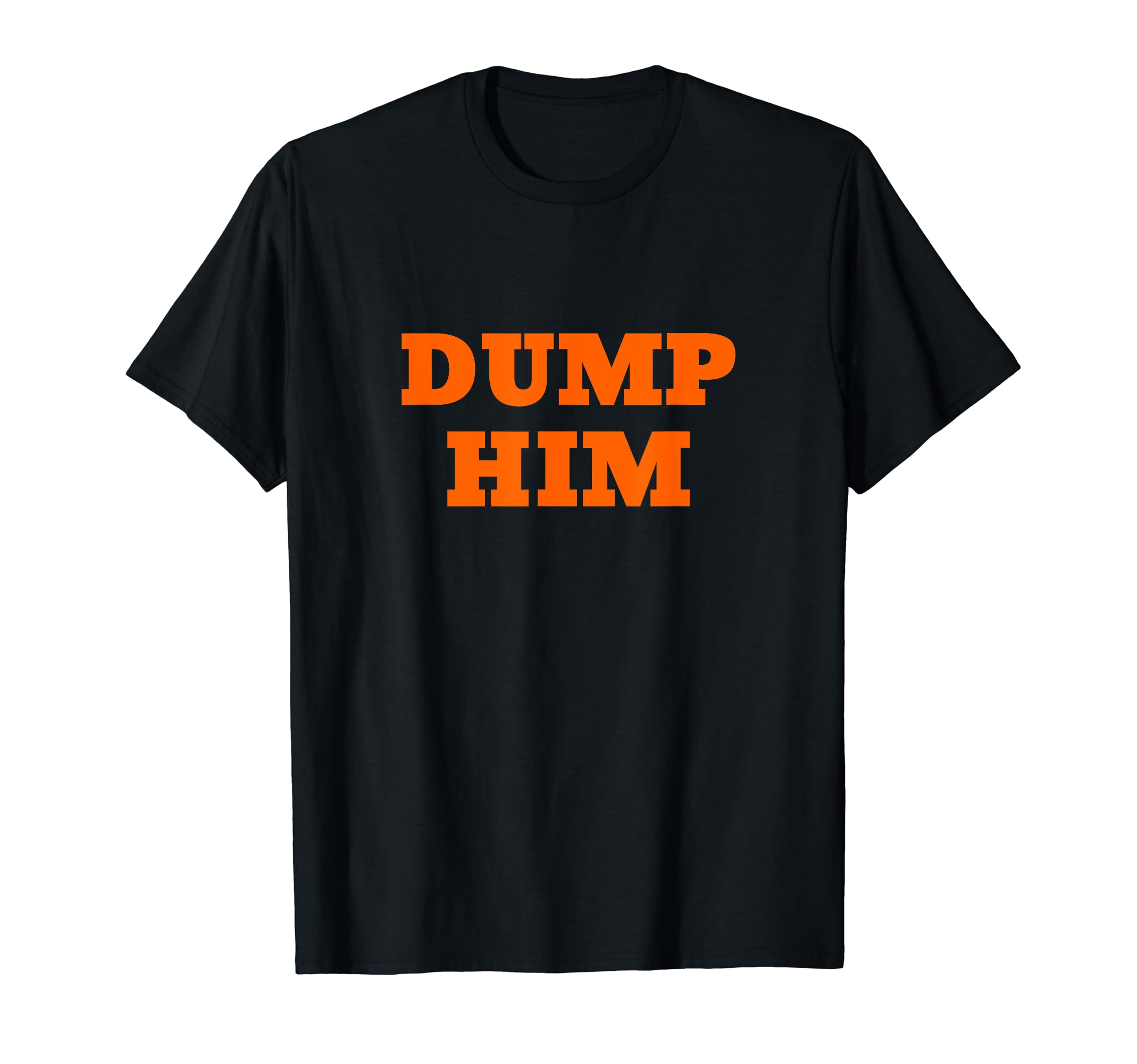 Dump Him Y2K Aesthetic T-Shirt - Novelty Apparel Men Women - T-Shirt, Sweatshirt, Hoodie