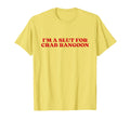 Im Slut Crab Rangoon Y2K Aesthetic T-Shirt - Streetwear Style Unisex - T-Shirt, Sweatshirt, Hoodie