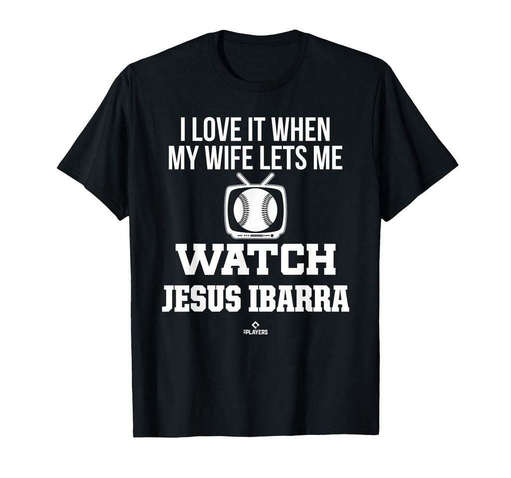 My Wife Lets Me Watch Jesus Ibarra T-Shirt - Graphic Print Men Women - T-Shirt, Sweatshirt, Hoodie