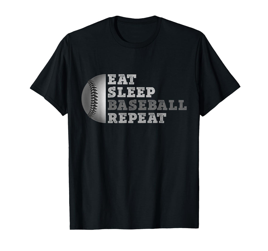 Eat Sleep Baseball Repeat Funny T-Shirt - Fun Novelty Design Men Women - T-Shirt, Sweatshirt, Hoodie