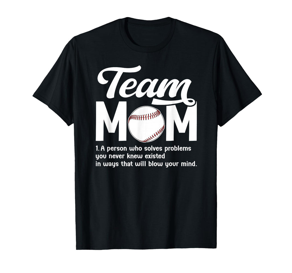 Baseball Team Mom Definition T-Shirt - Casual Everyday Wear Unisex - T-Shirt, Sweatshirt, Hoodie