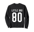 Number 80 Little Bro Biggest Fan Sweatshirt - Custom Art Print Unisex - T-Shirt, Sweatshirt, Hoodie