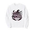 Pinball Princess Machines Funny Arcade Sweatshirt - Trendy Graphic Unisex - T-Shirt, Sweatshirt, Hoodie