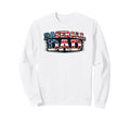 Baseball Dad Patriotic Fathers Day Sweatshirt - Unique Graphic Men Women - T-Shirt, Sweatshirt, Hoodie