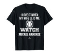 My Wife Lets Me Watch Micael Ramirez T-Shirt - Minimalist Print Unisex - T-Shirt, Sweatshirt, Hoodie