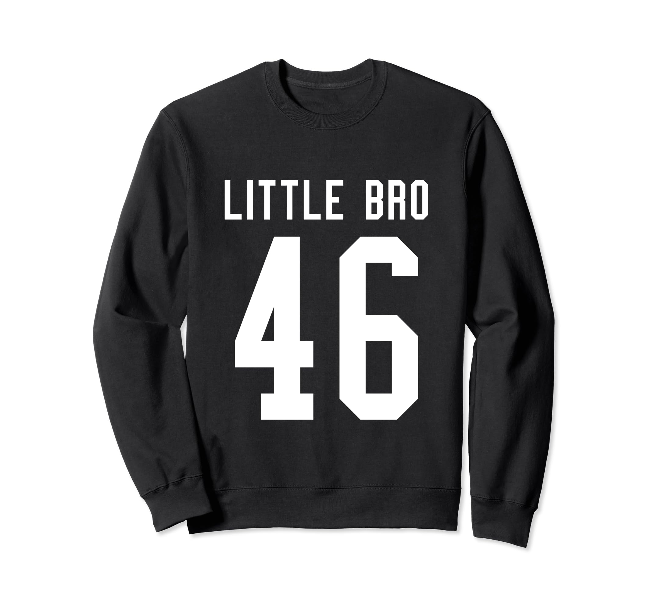 Number 46 Little Bro Biggest Sweatshirt - Casual Everyday Wear Men Women - T-Shirt, Sweatshirt, Hoodie